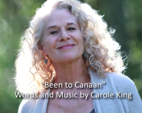 "Been To Canaan" - Words and Music by Carole King