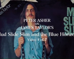 James Taylor - Mud Slide Slim and the Blue Horizon (Peter Asher Interview #4)